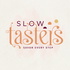 Slow Tasters