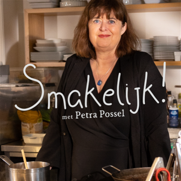 Artwork for Smakelijk! De podcast van Petra Possel
