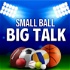 Small Ball Big Talk