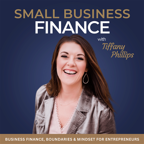Artwork for SMALL BUSINESS FINANCE– Business Tax, Financial Basics, Money Mindset, Tax Deductions