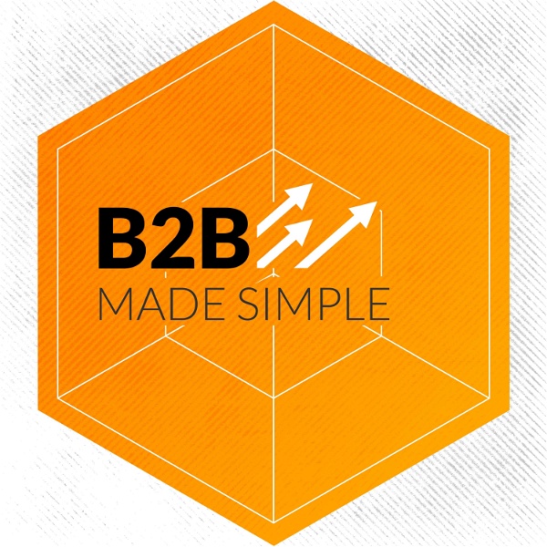 Artwork for B2B Made Simple: A B2B Marketing Podcast