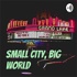Small city, Big world
