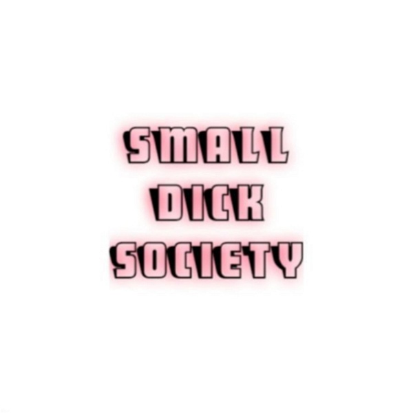 Artwork for Small dick society