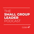 Small Group Leader Podcast