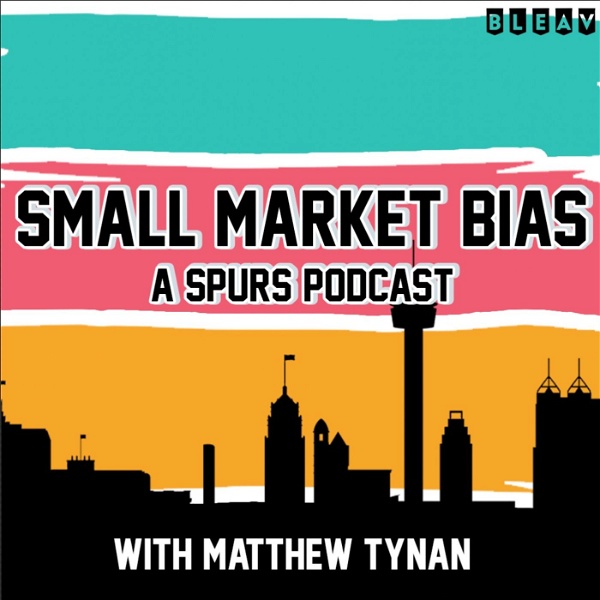 Artwork for Small Market Bias: A San Antonio Spurs Podcast