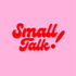 Small Talk