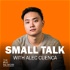 Small Talk! With Alec Cuenca - Motivation & Mindset Podcast