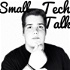 Small Tech Talk