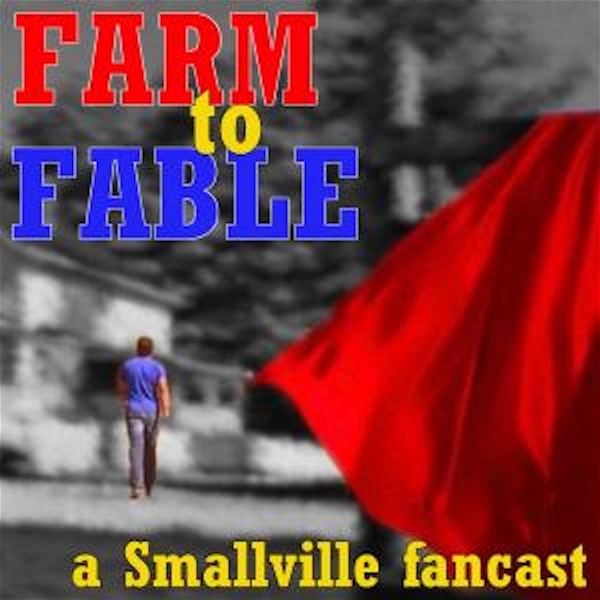 Artwork for Smallville: Farm to Fable