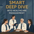 Smart Deep Dive | Healthcare Management