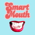 Smart Mouth