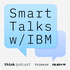 Smart Talks with IBM