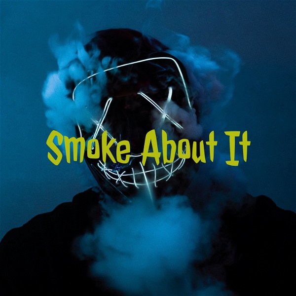 Artwork for Smoke About It