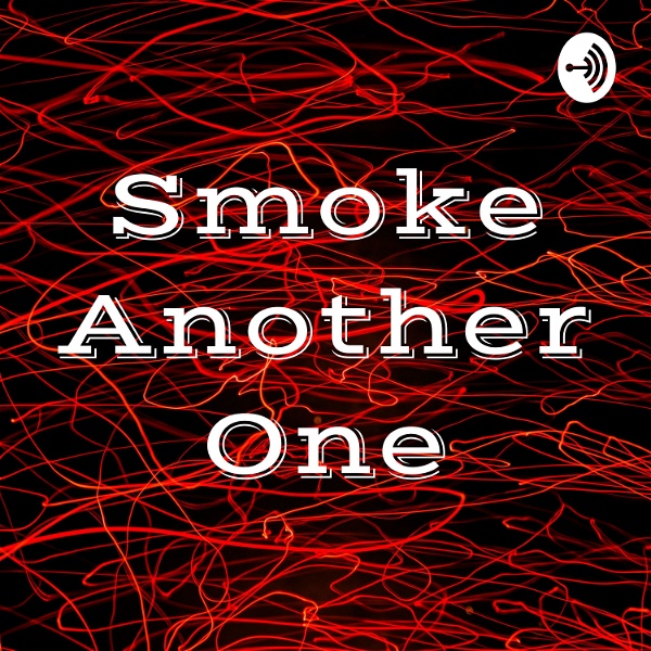 Artwork for Smoke Another One