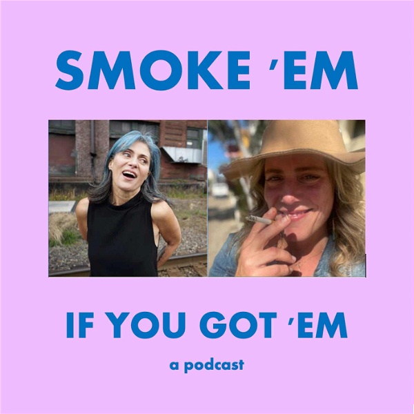 Artwork for Smoke 'Em If You Got 'Em Podcast