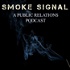 Smoke Signal, A Public Relations Podcast