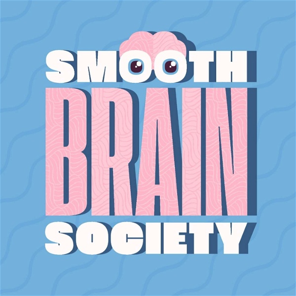 Artwork for Smooth Brain Society