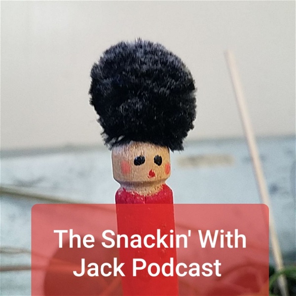 Artwork for The Snackin' With Jack Podcast