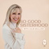 So Good Sisterhood