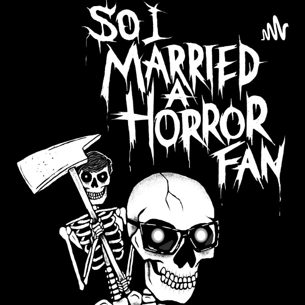 Artwork for So I Married A Horror Fan