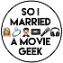 So I Married A Movie Geek