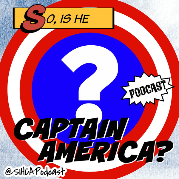 Artwork for So, Is He Captain America?