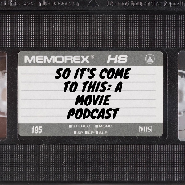 Artwork for So It's Come to This: A Movie Podcast