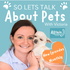 So Lets Talk About Pets