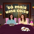 Só Mais Uma Coisa
