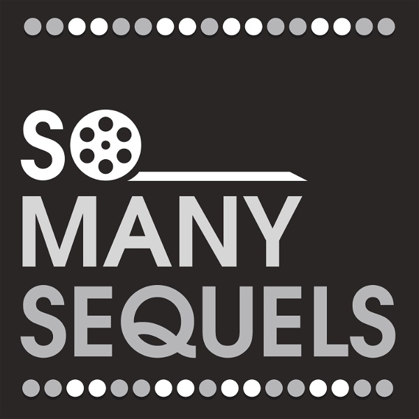 Artwork for So Many Sequels: A Movie Podcast