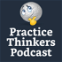 Practice Thinkers Podcast
