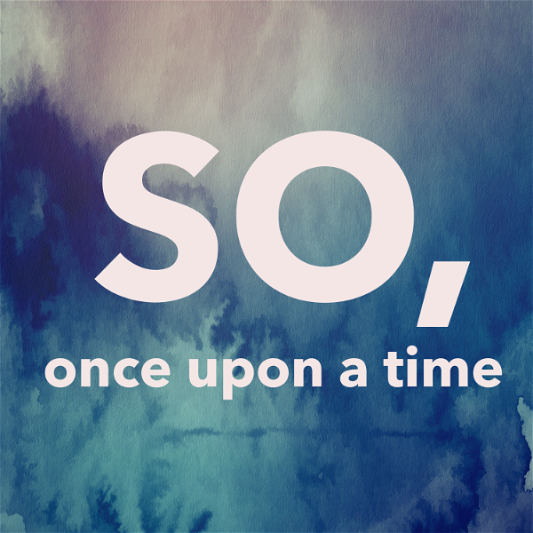 Artwork for So, Once Upon a Time