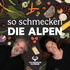 So schmecken die Alpen – ein Podcast vom CULINARIUM ALPINUM
