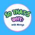 So That’s Why! Podcast with Mireya