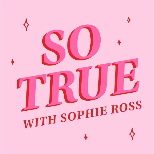 Artwork for So True With Sophie Ross