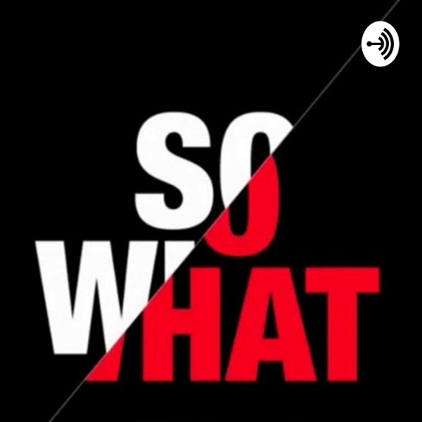 Artwork for So What?