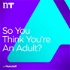 So You Think You're an Adult