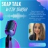Soap Talk with Sarah
