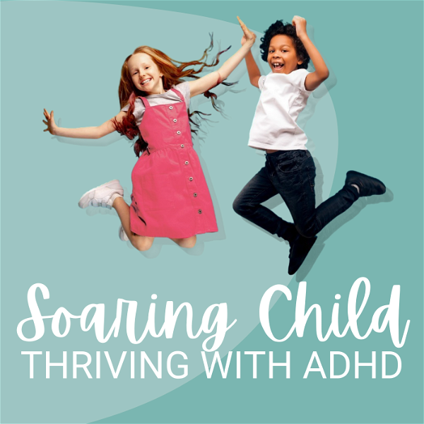 Artwork for Soaring Child: Thriving with ADHD