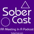 Sober Cast: An (unofficial) Alcoholics Anonymous Podcast AA