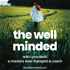 The Well Minded Podcast with Master Therapist Lynn Matti