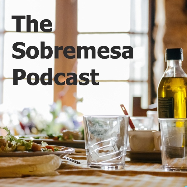 Artwork for The Sobremesa Podcast