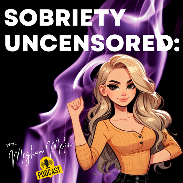 Artwork for Sobriety Uncensored: Real Stories. Real People. Better Life.
