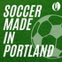 Soccer Made in Portland