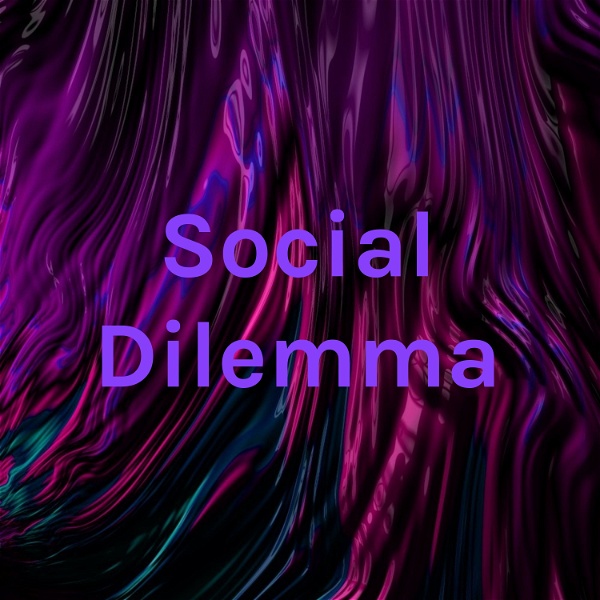 Artwork for Social Dilemma