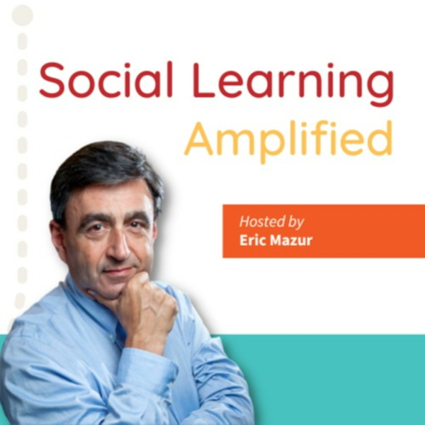 Artwork for Social Learning Amplified hosted by Eric Mazur