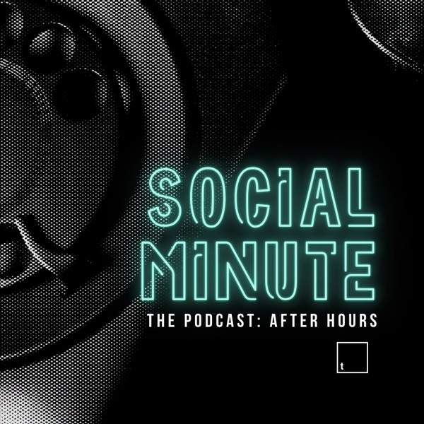 Artwork for Social Minute: After Hours