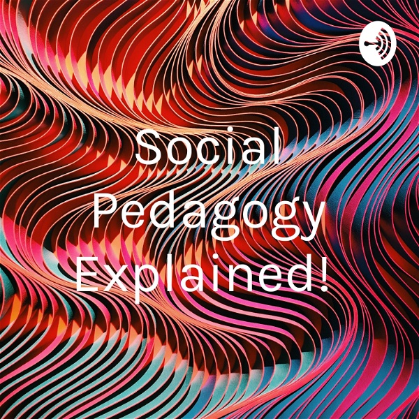 Artwork for Social Pedagogy Explained!