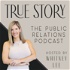 True Story: The Public Relations Podcast