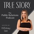 True Story: The Public Relations Podcast